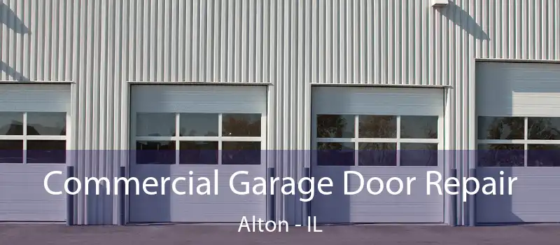  Commercial Garage Door Repair Alton - IL