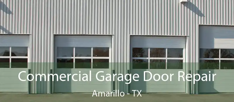  Commercial Garage Door Repair Amarillo - TX