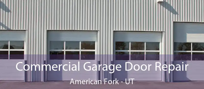  Commercial Garage Door Repair American Fork - UT