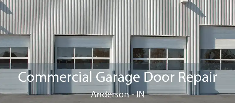  Commercial Garage Door Repair Anderson - IN