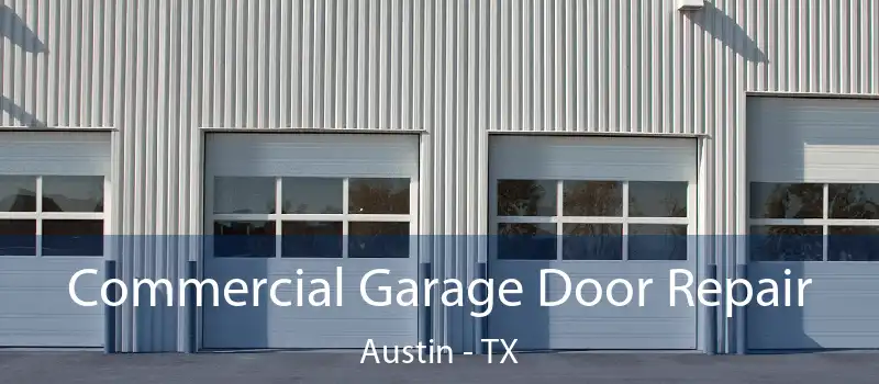  Commercial Garage Door Repair Austin - TX