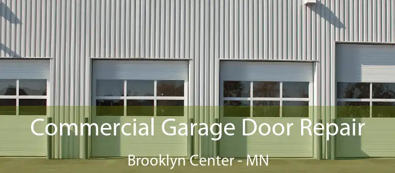  Commercial Garage Door Repair Brooklyn Center - MN