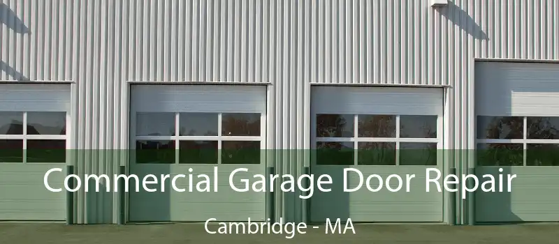  Commercial Garage Door Repair Cambridge - MA