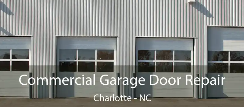 Commercial Garage Door Repair Charlotte - NC