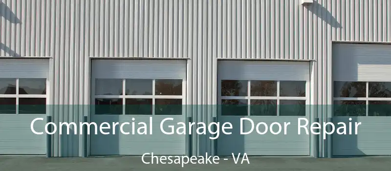  Commercial Garage Door Repair Chesapeake - VA