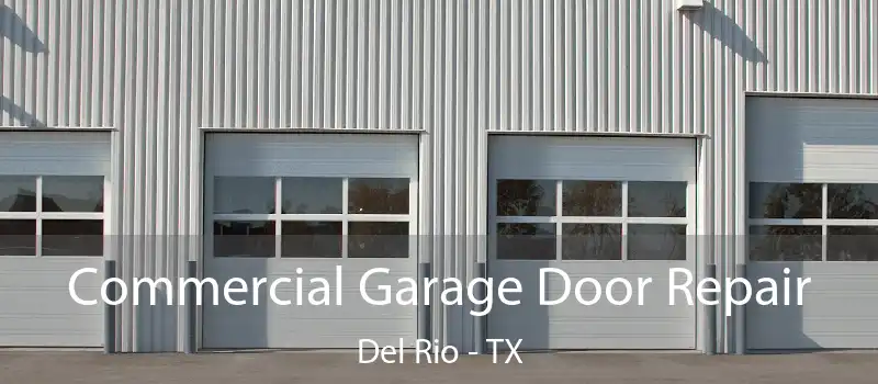  Commercial Garage Door Repair Del Rio - TX