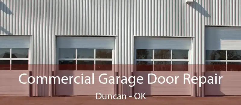  Commercial Garage Door Repair Duncan - OK