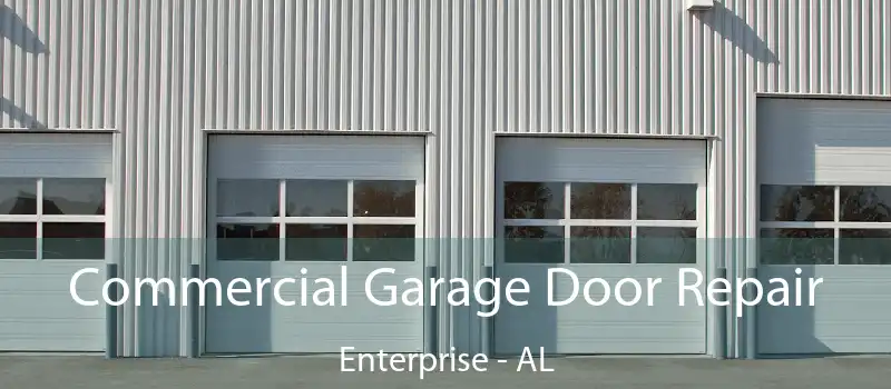  Commercial Garage Door Repair Enterprise - AL