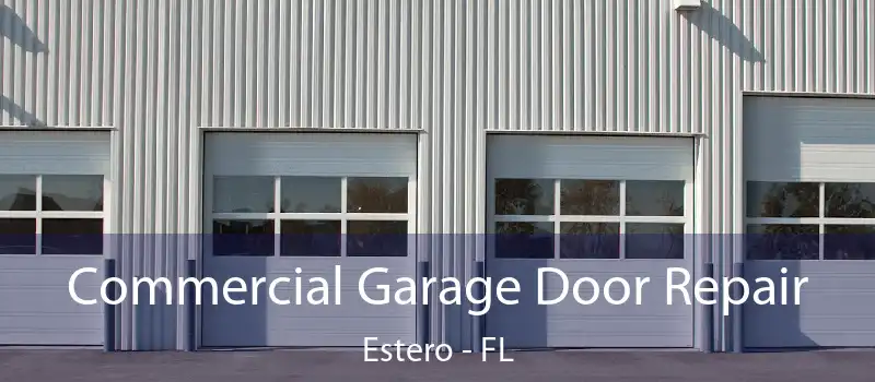 Commercial Garage Door Repair Estero - FL