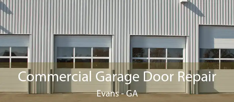  Commercial Garage Door Repair Evans - GA