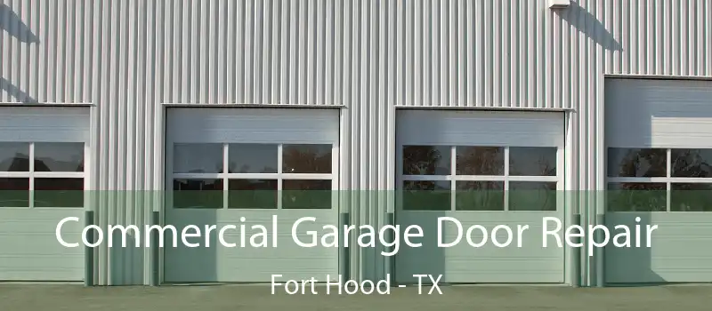 Commercial Garage Door Repair Fort Hood - TX