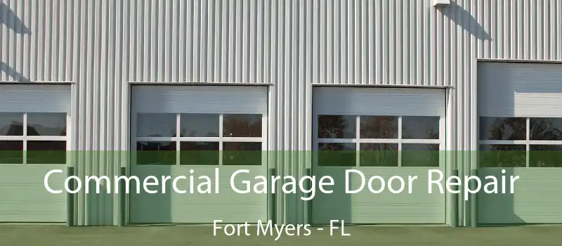 Commercial Garage Door Repair Fort Myers - FL