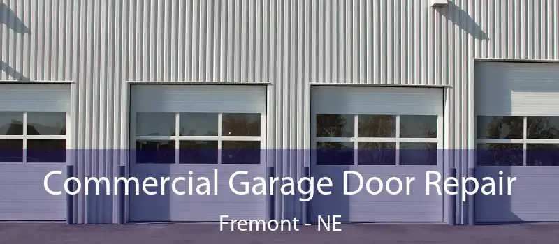  Commercial Garage Door Repair Fremont - NE