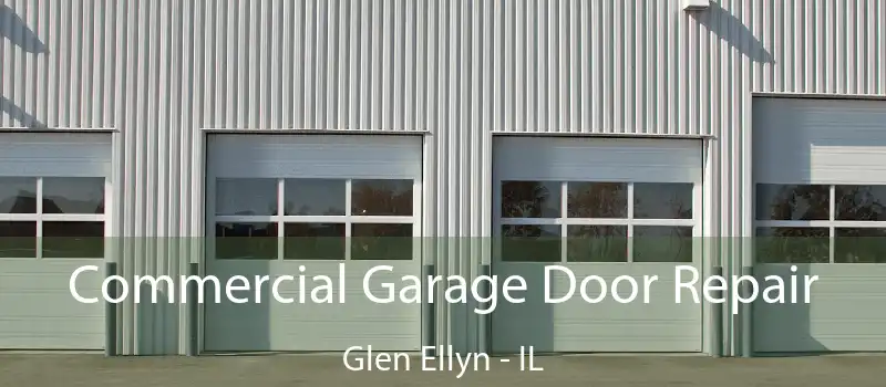  Commercial Garage Door Repair Glen Ellyn - IL