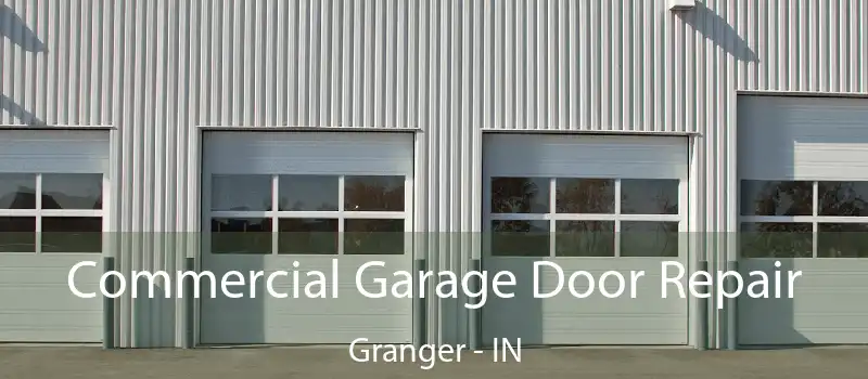  Commercial Garage Door Repair Granger - IN