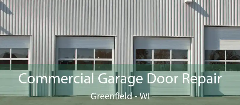  Commercial Garage Door Repair Greenfield - WI