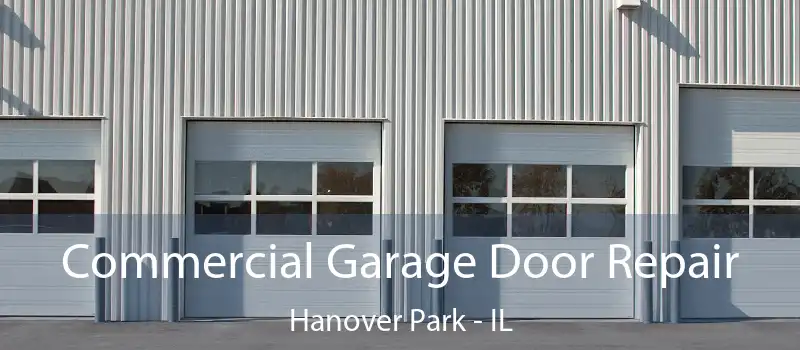  Commercial Garage Door Repair Hanover Park - IL
