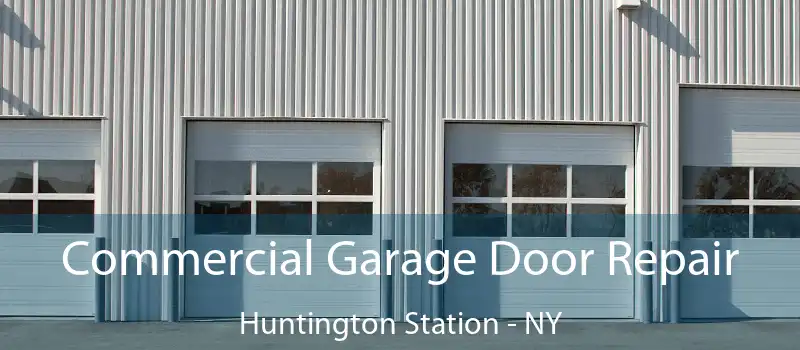  Commercial Garage Door Repair Huntington Station - NY