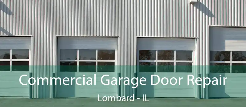  Commercial Garage Door Repair Lombard - IL