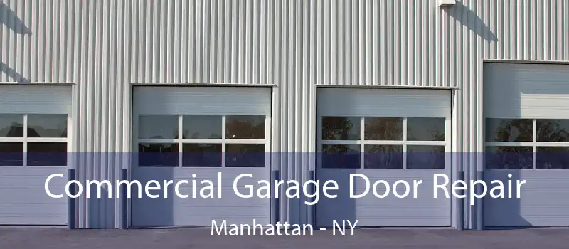  Commercial Garage Door Repair Manhattan - NY