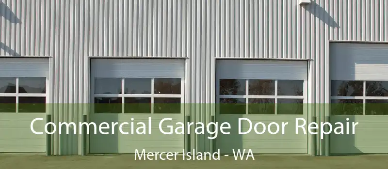  Commercial Garage Door Repair Mercer Island - WA