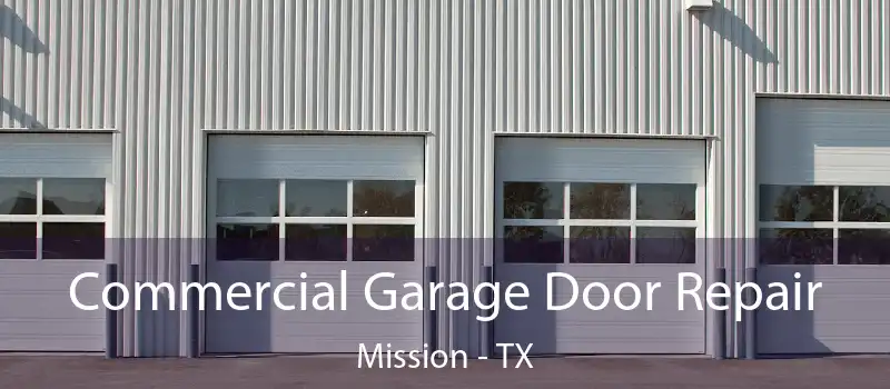  Commercial Garage Door Repair Mission - TX