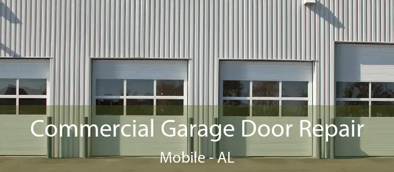  Commercial Garage Door Repair Mobile - AL