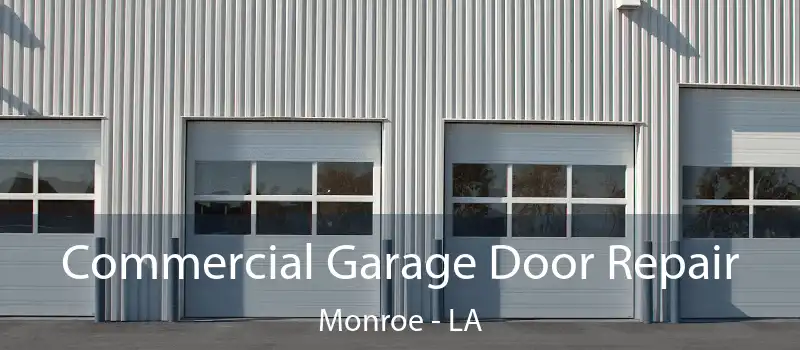  Commercial Garage Door Repair Monroe - LA