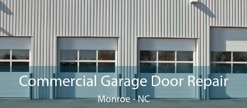  Commercial Garage Door Repair Monroe - NC