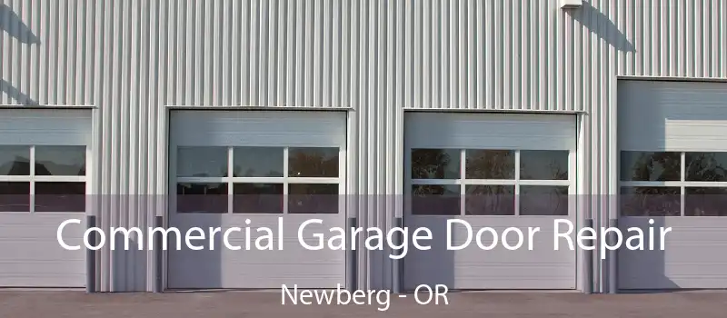  Commercial Garage Door Repair Newberg - OR