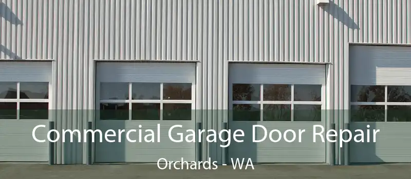  Commercial Garage Door Repair Orchards - WA