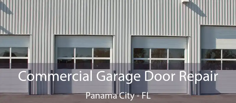  Commercial Garage Door Repair Panama City - FL
