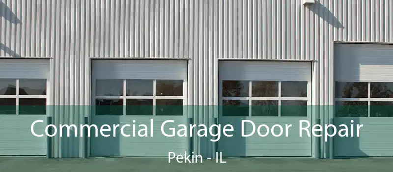  Commercial Garage Door Repair Pekin - IL
