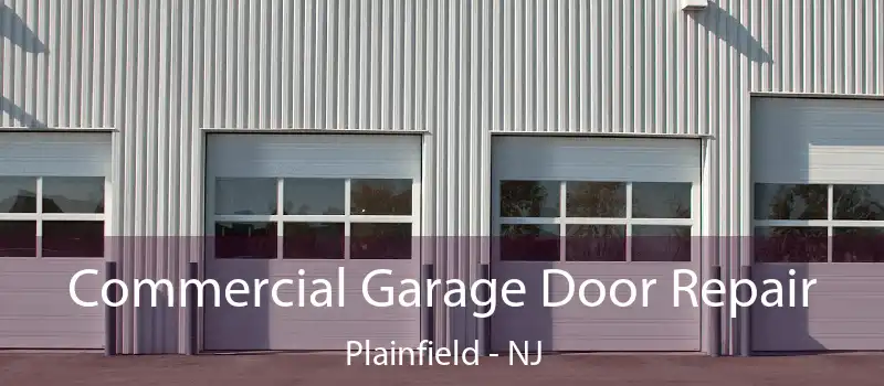  Commercial Garage Door Repair Plainfield - NJ