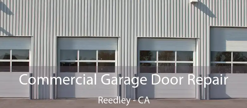  Commercial Garage Door Repair Reedley - CA