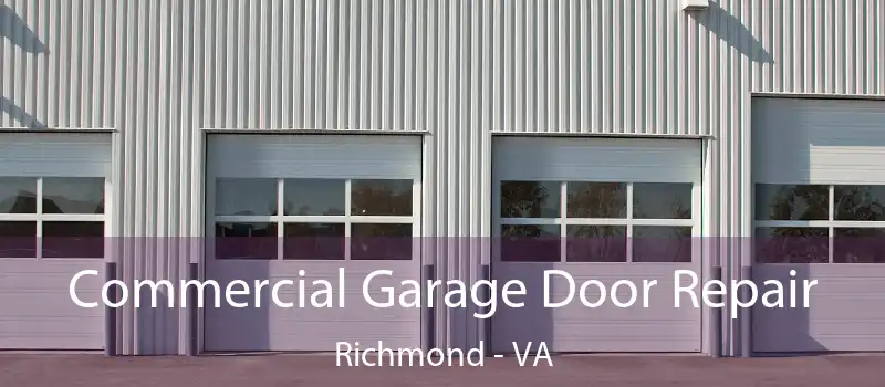  Commercial Garage Door Repair Richmond - VA