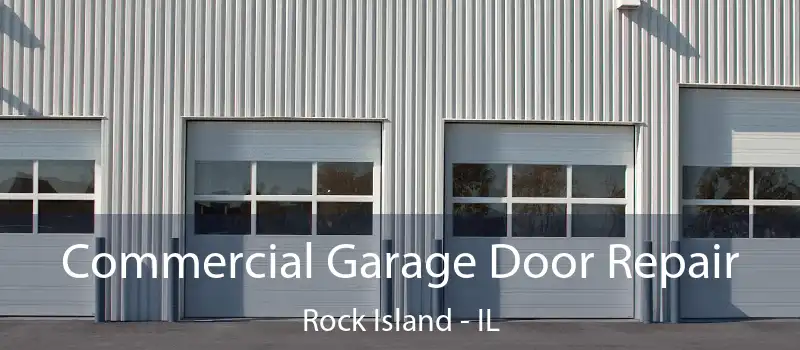  Commercial Garage Door Repair Rock Island - IL