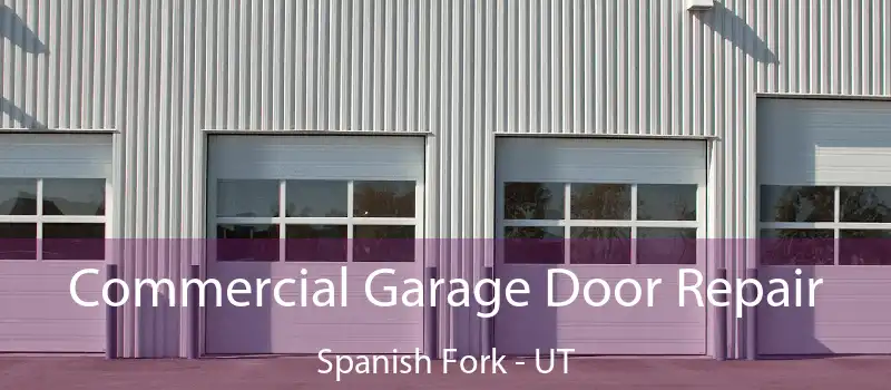  Commercial Garage Door Repair Spanish Fork - UT