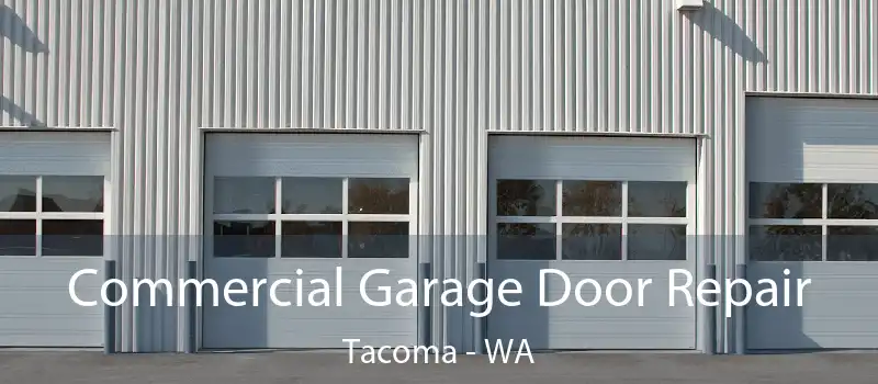  Commercial Garage Door Repair Tacoma - WA