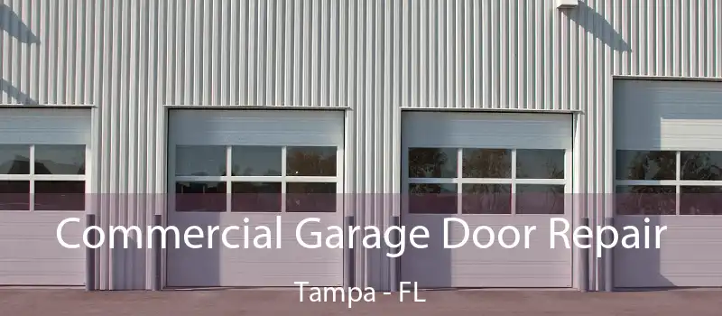 Commercial Garage Door Repair Tampa - FL