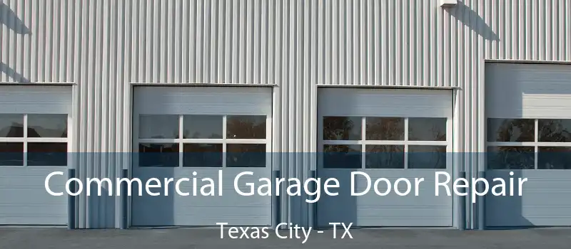  Commercial Garage Door Repair Texas City - TX