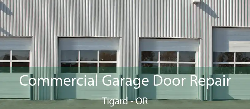  Commercial Garage Door Repair Tigard - OR