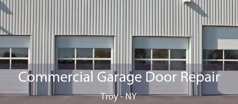  Commercial Garage Door Repair Troy - NY