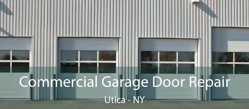  Commercial Garage Door Repair Utica - NY