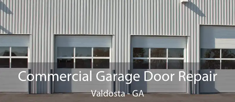  Commercial Garage Door Repair Valdosta - GA