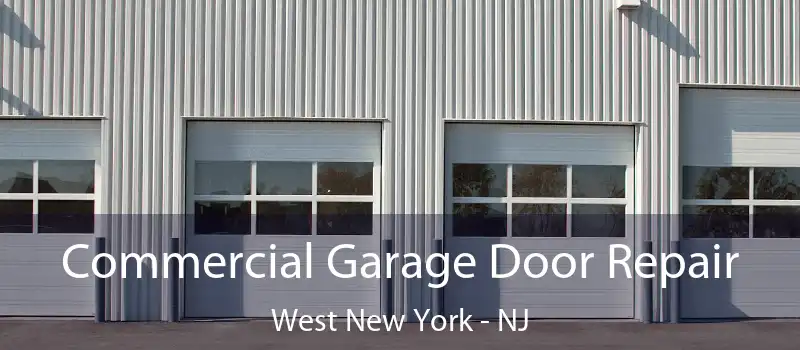 Commercial Garage Door Repair West New York - NJ