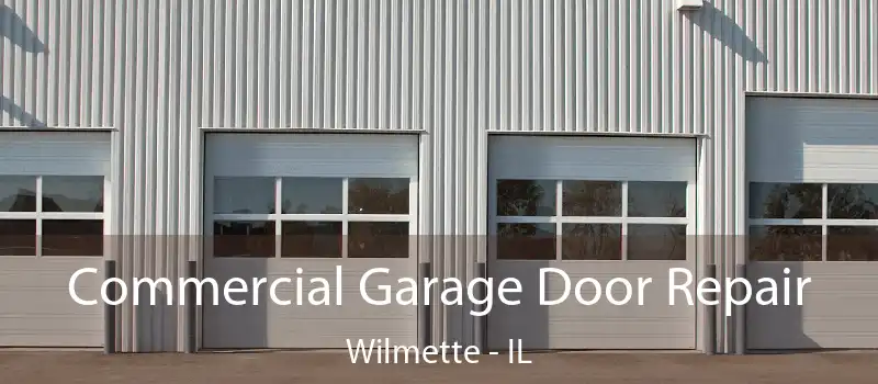  Commercial Garage Door Repair Wilmette - IL