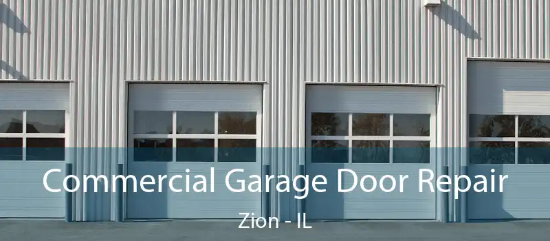  Commercial Garage Door Repair Zion - IL