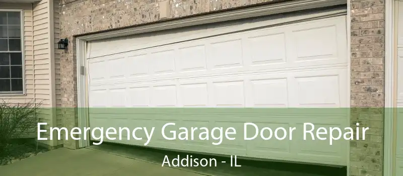  Emergency Garage Door Repair Addison - IL