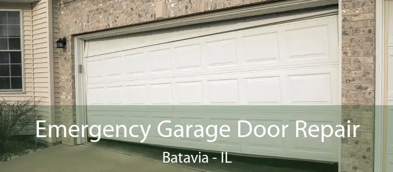  Emergency Garage Door Repair Batavia - IL